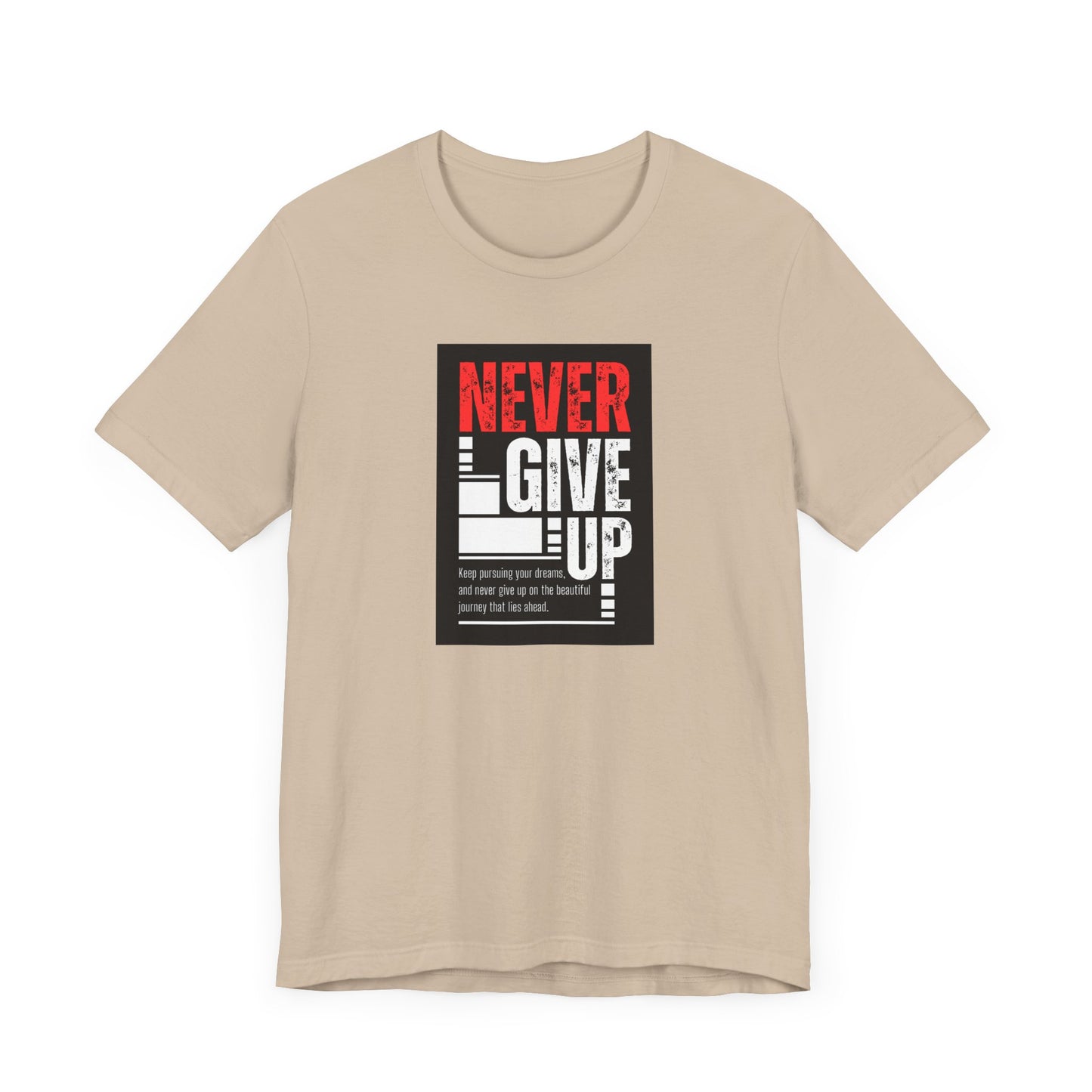 NEVER GIVE UP Tee