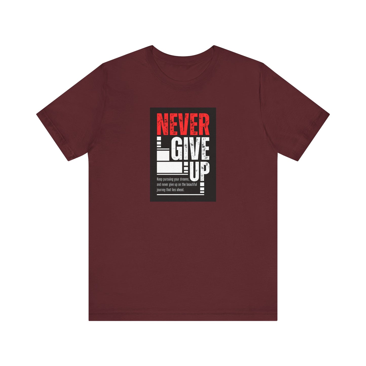 NEVER GIVE UP Tee