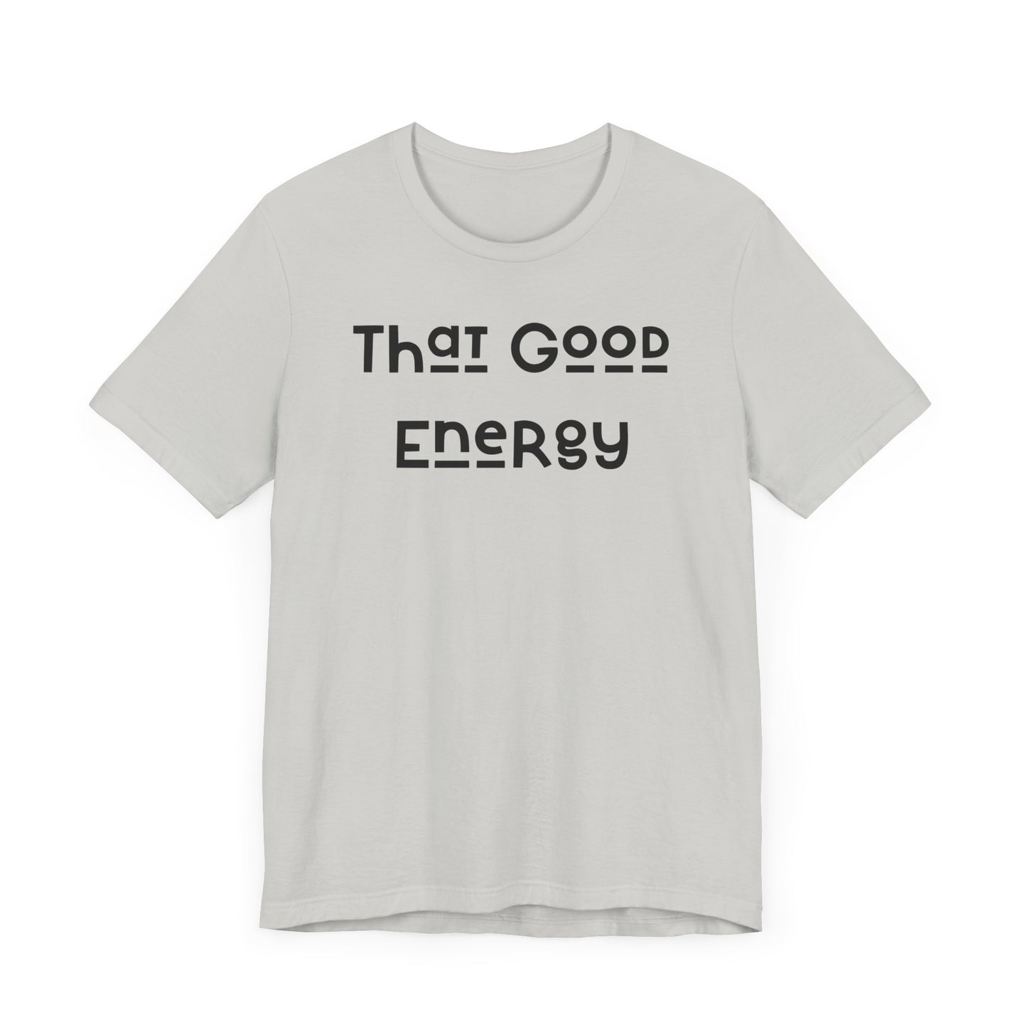 That Good Energy Short Sleeve Tee