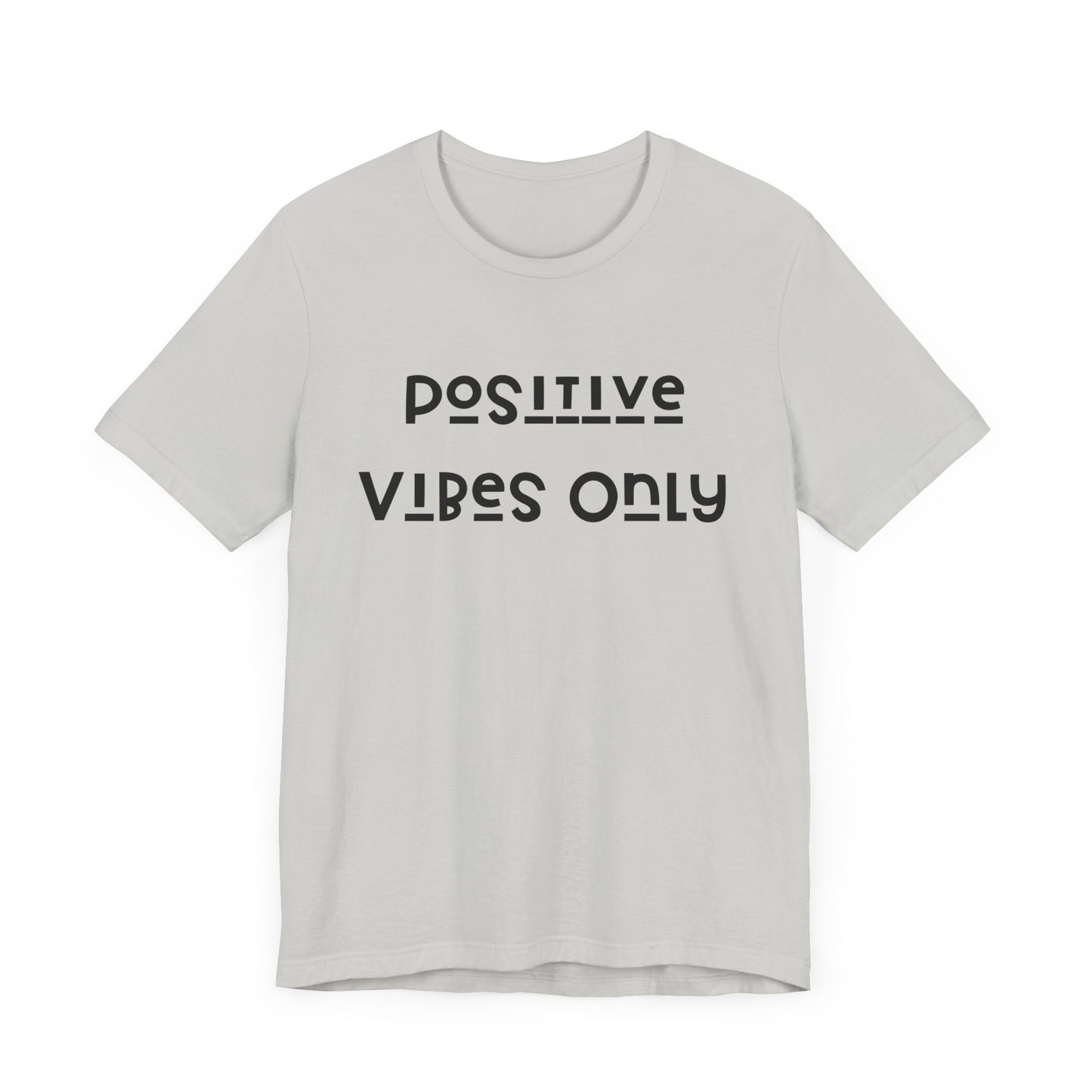 Positive vibes only Short Sleeve Tee