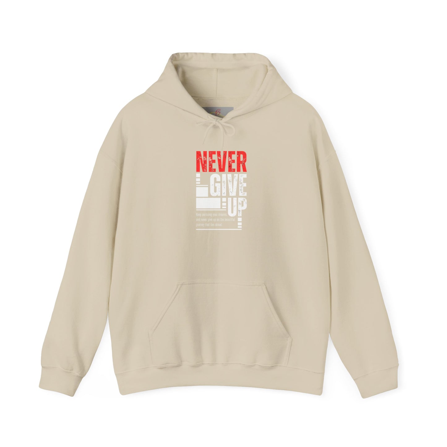 NEVER GIVE UP Hooded Sweatshirt