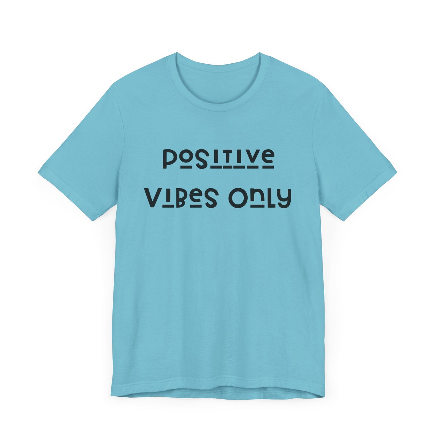 Positive vibes only Short Sleeve Tee