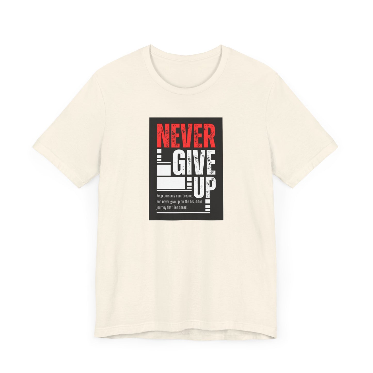 NEVER GIVE UP Tee