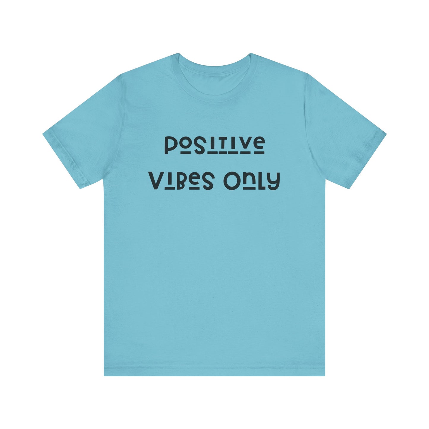 Positive vibes only Short Sleeve Tee