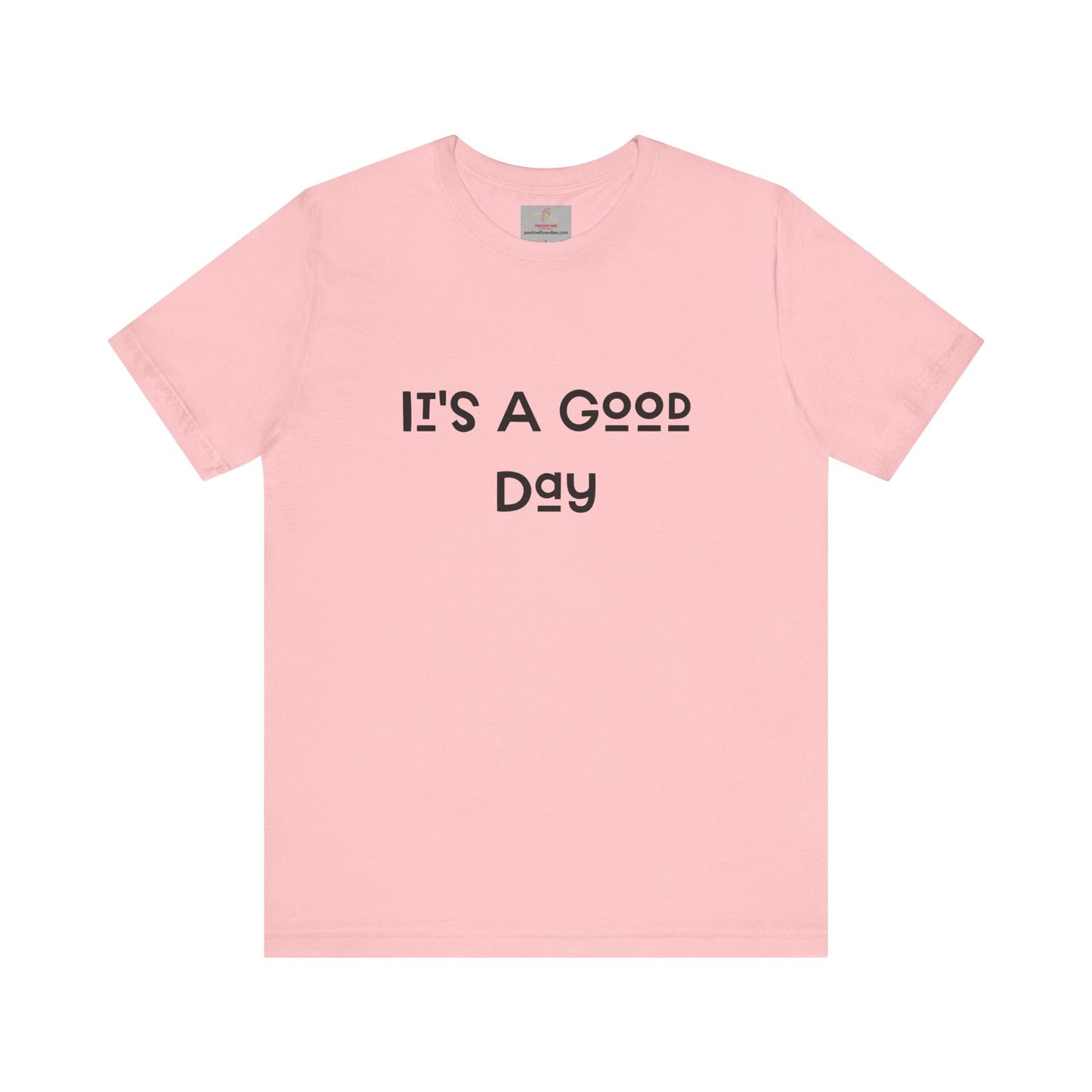 It's a Good Day Tee