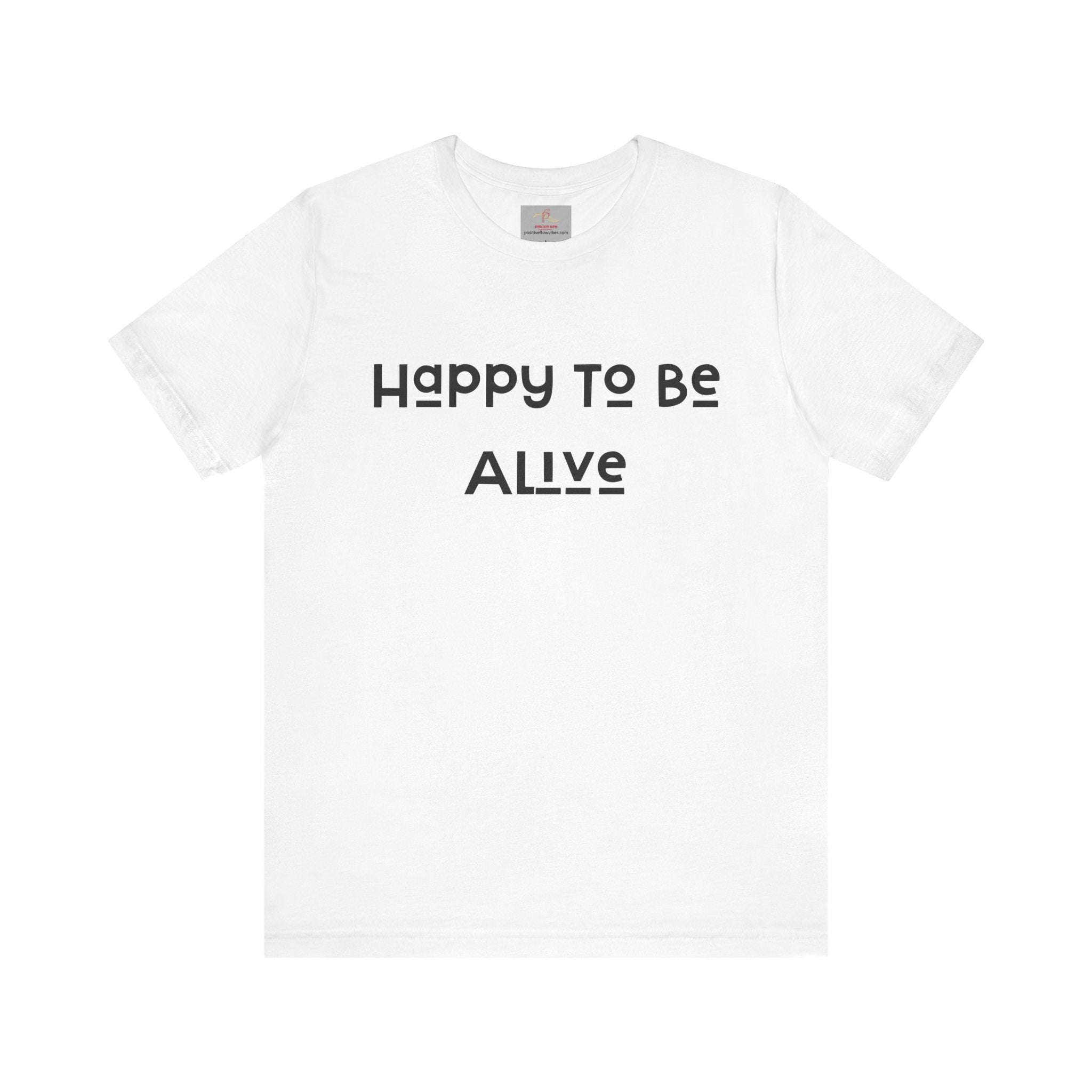 Happy To Be Alive Short Sleeve Tee