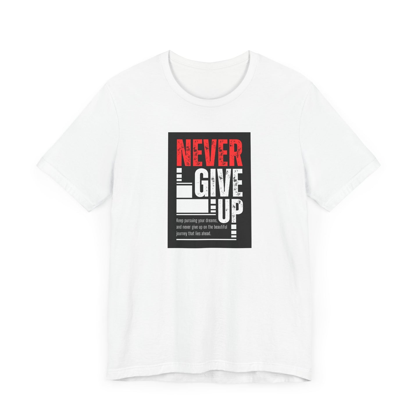 NEVER GIVE UP Tee