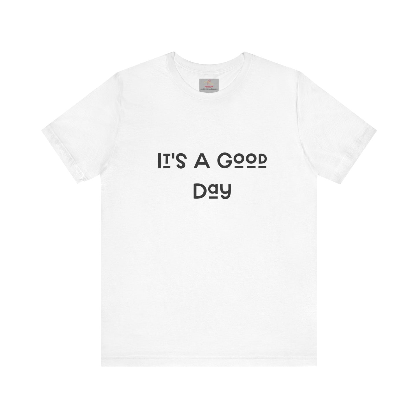 It's a Good Day Tee