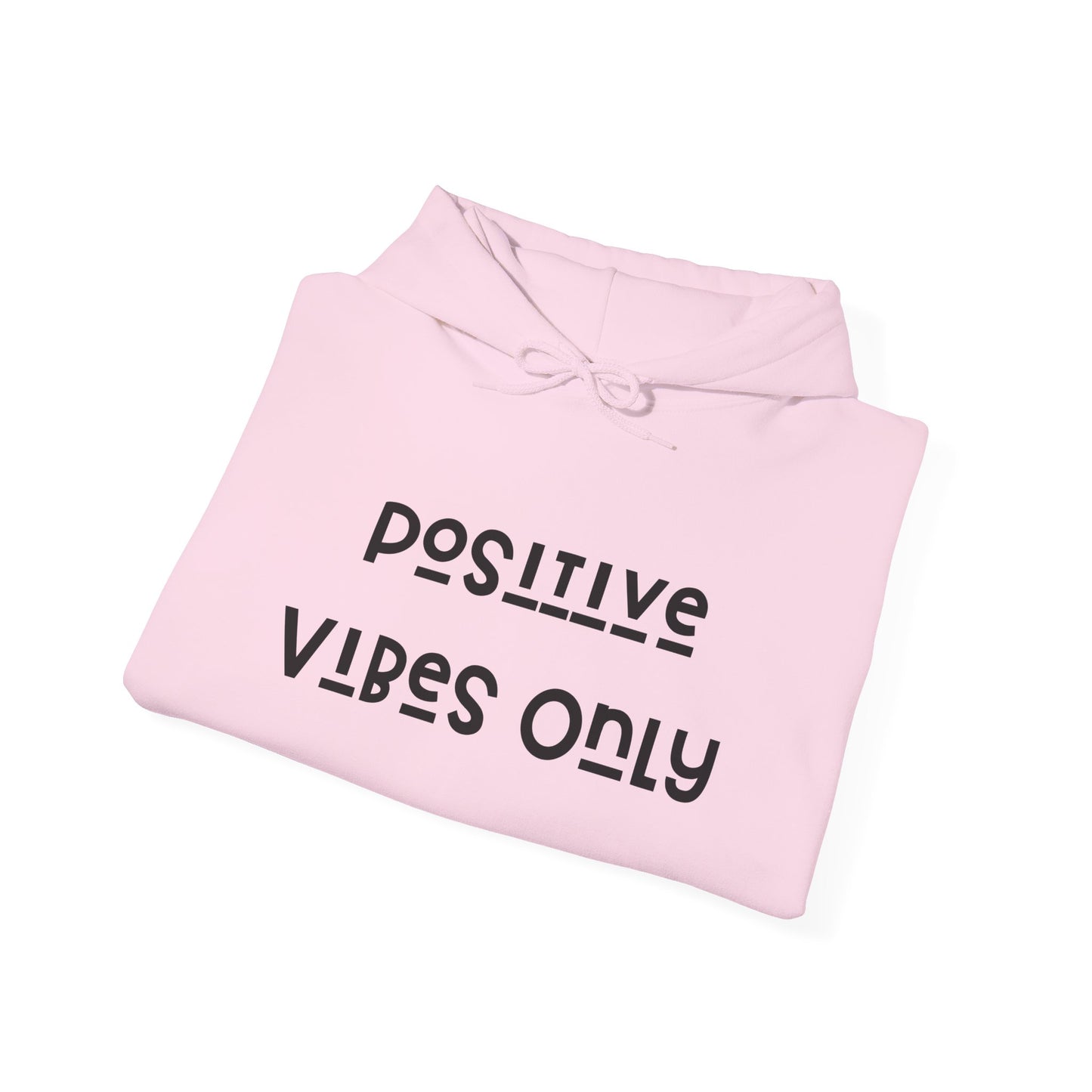 Positive vibes only Hooded Sweatshirt