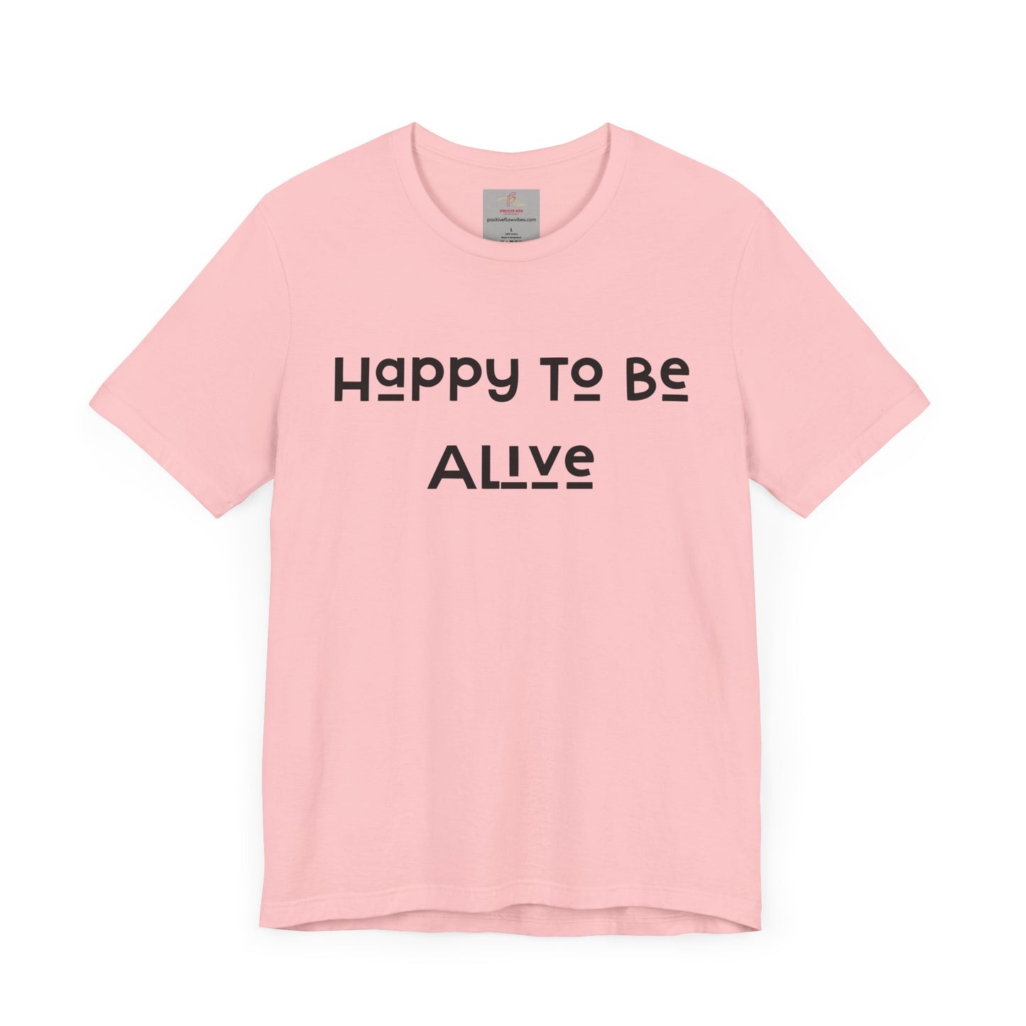 Happy To Be Alive Short Sleeve Tee