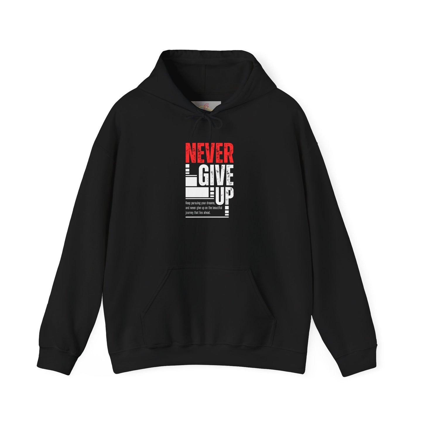 NEVER GIVE UP Hooded Sweatshirt