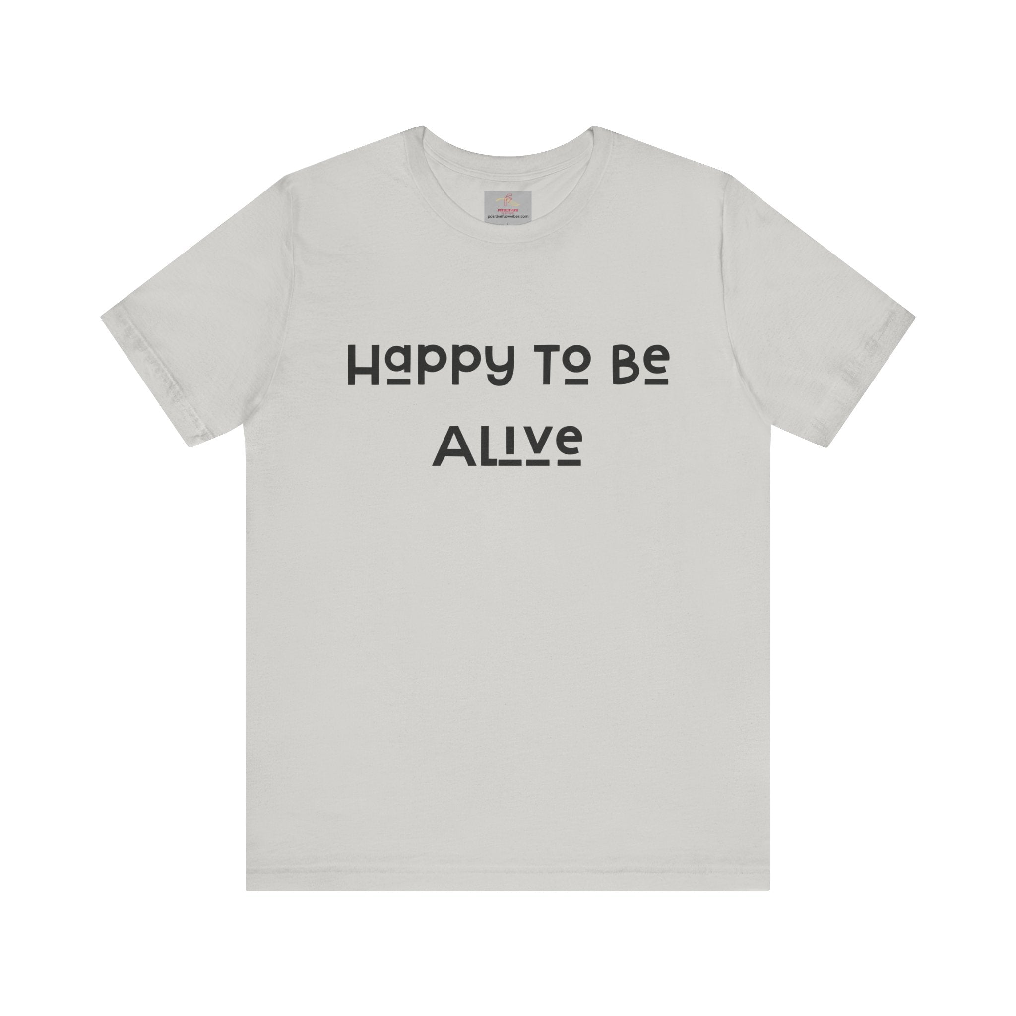 Happy To Be Alive Short Sleeve Tee
