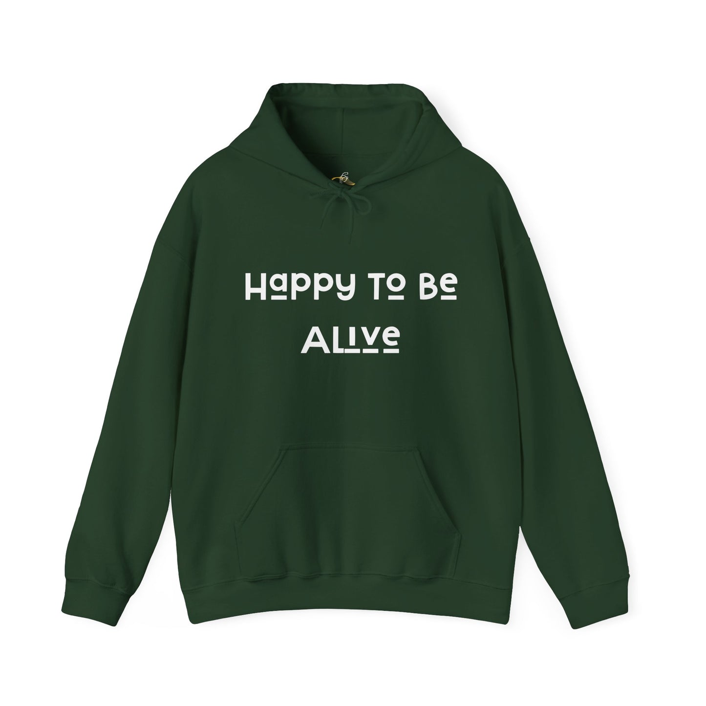 Happy To Be Alive  Hooded Sweatshirt