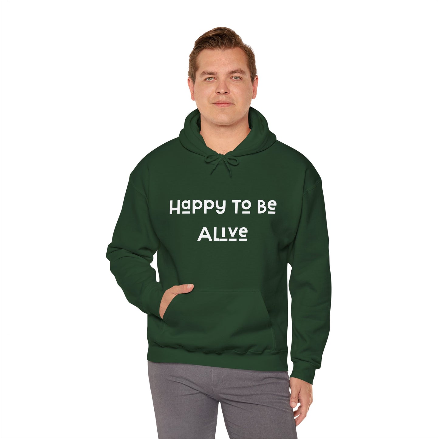 Happy To Be Alive  Hooded Sweatshirt