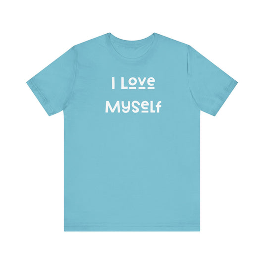 I Love Myself Short Sleeve Tee