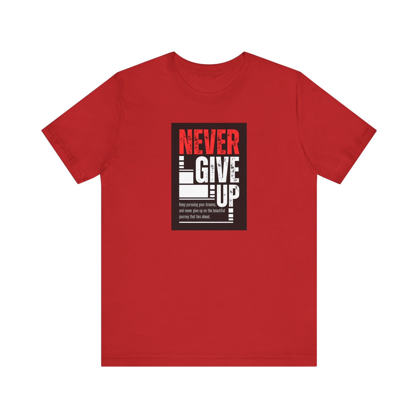 NEVER GIVE UP Tee