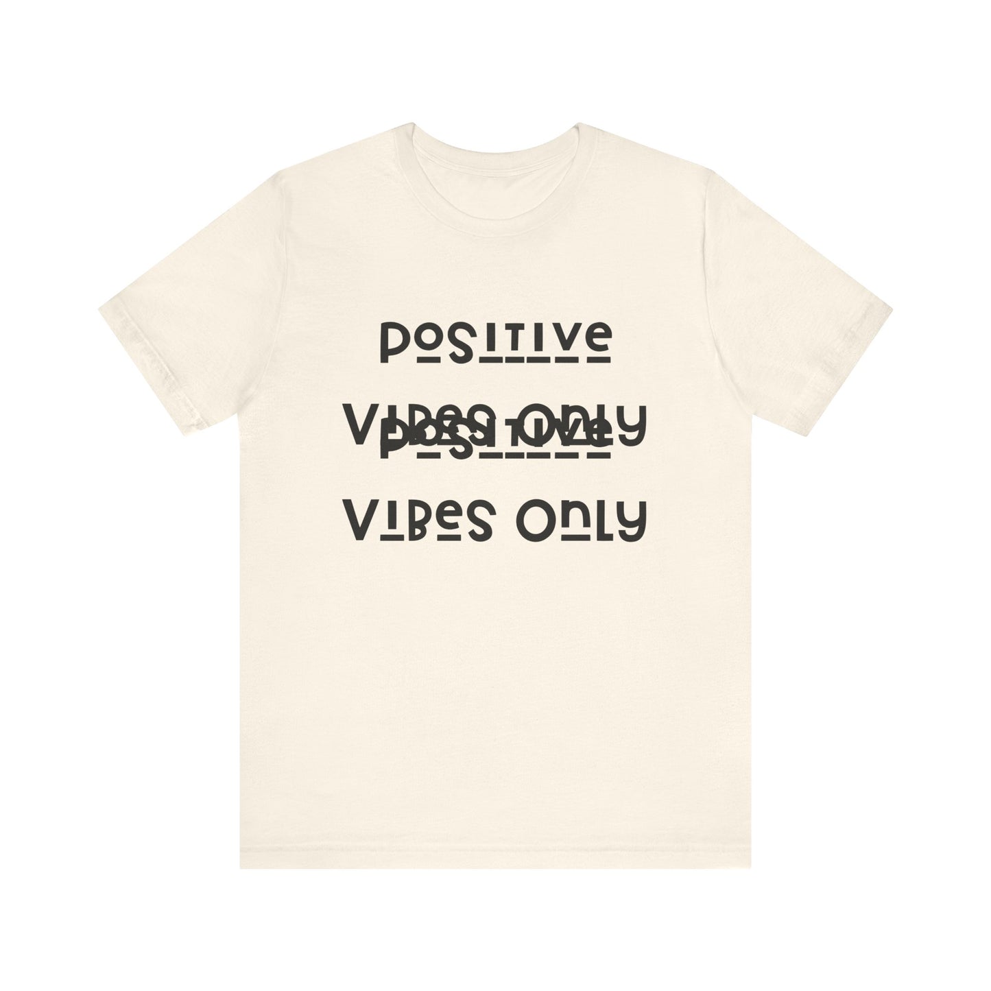 Positive vibes only Short Sleeve Tee