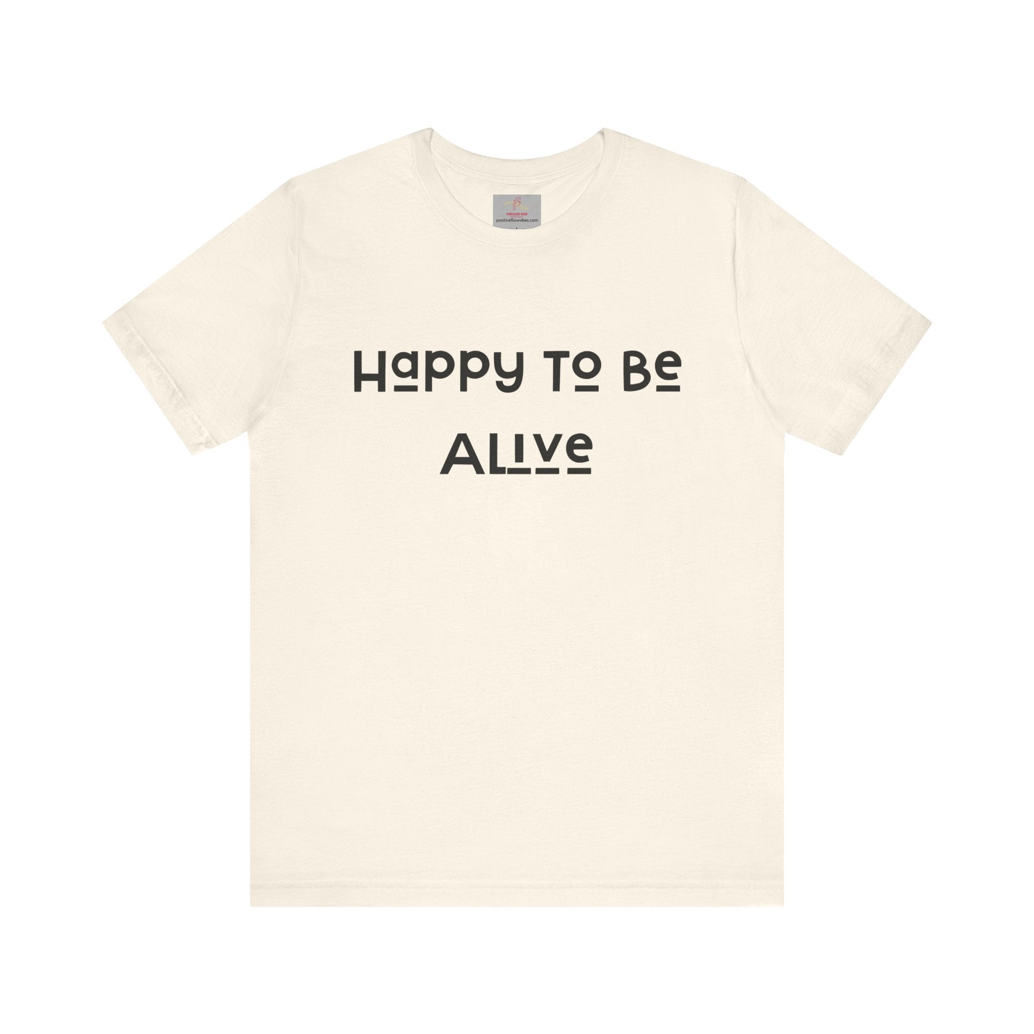 Happy To Be Alive Short Sleeve Tee