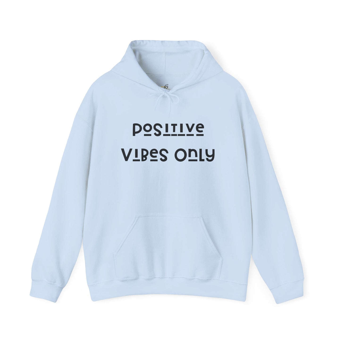 Positive vibes only Hooded Sweatshirt