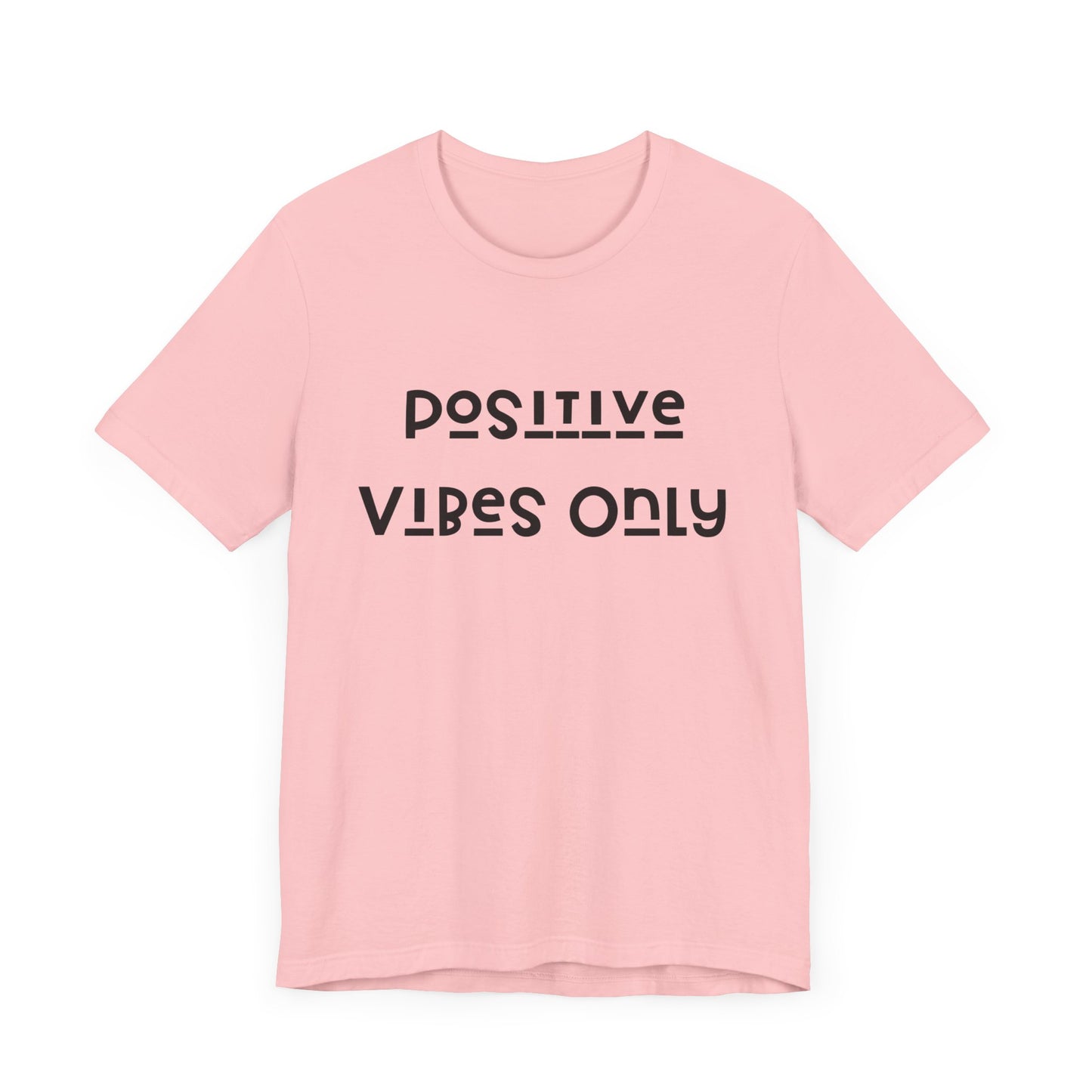 Positive vibes only Short Sleeve Tee