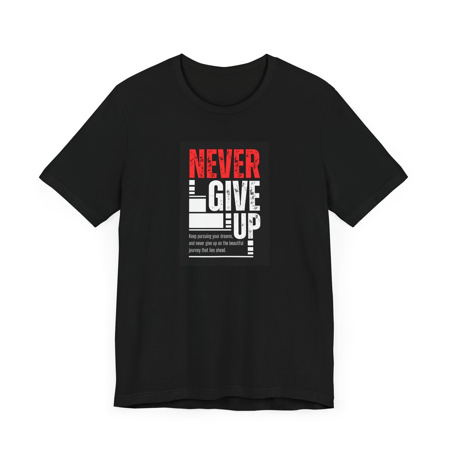 NEVER GIVE UP Tee