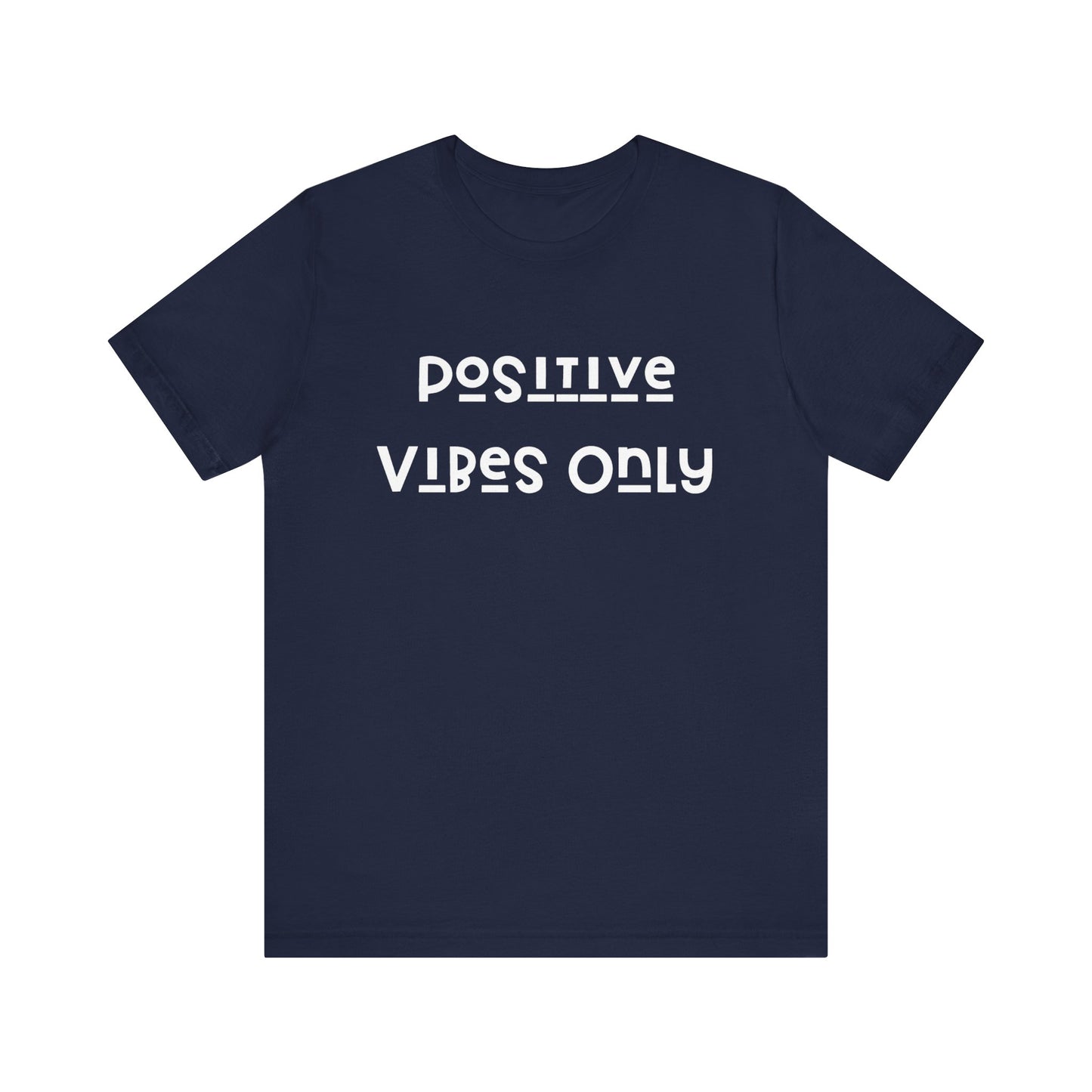 Positive vibes only Short Sleeve Tee