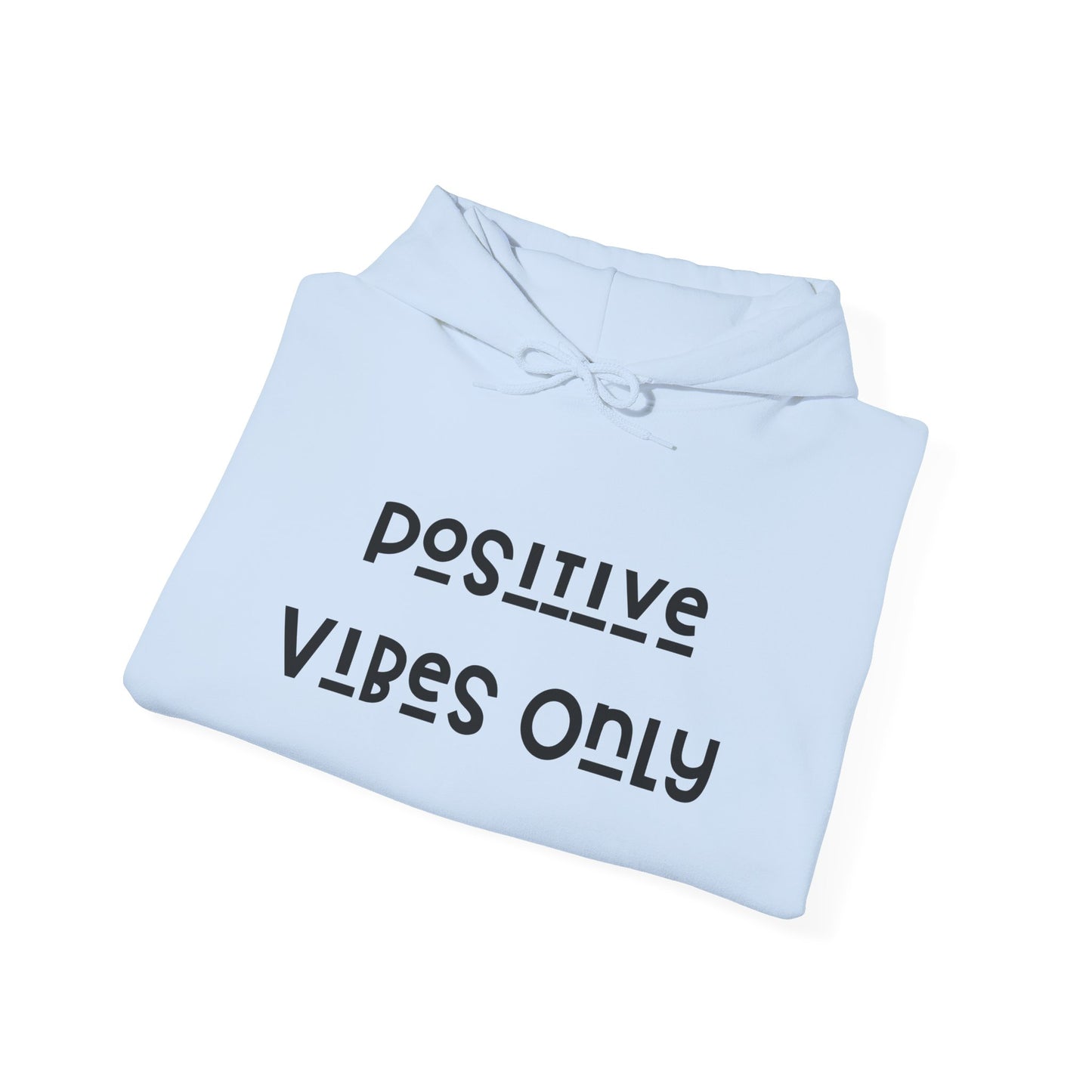 Positive vibes only Hooded Sweatshirt