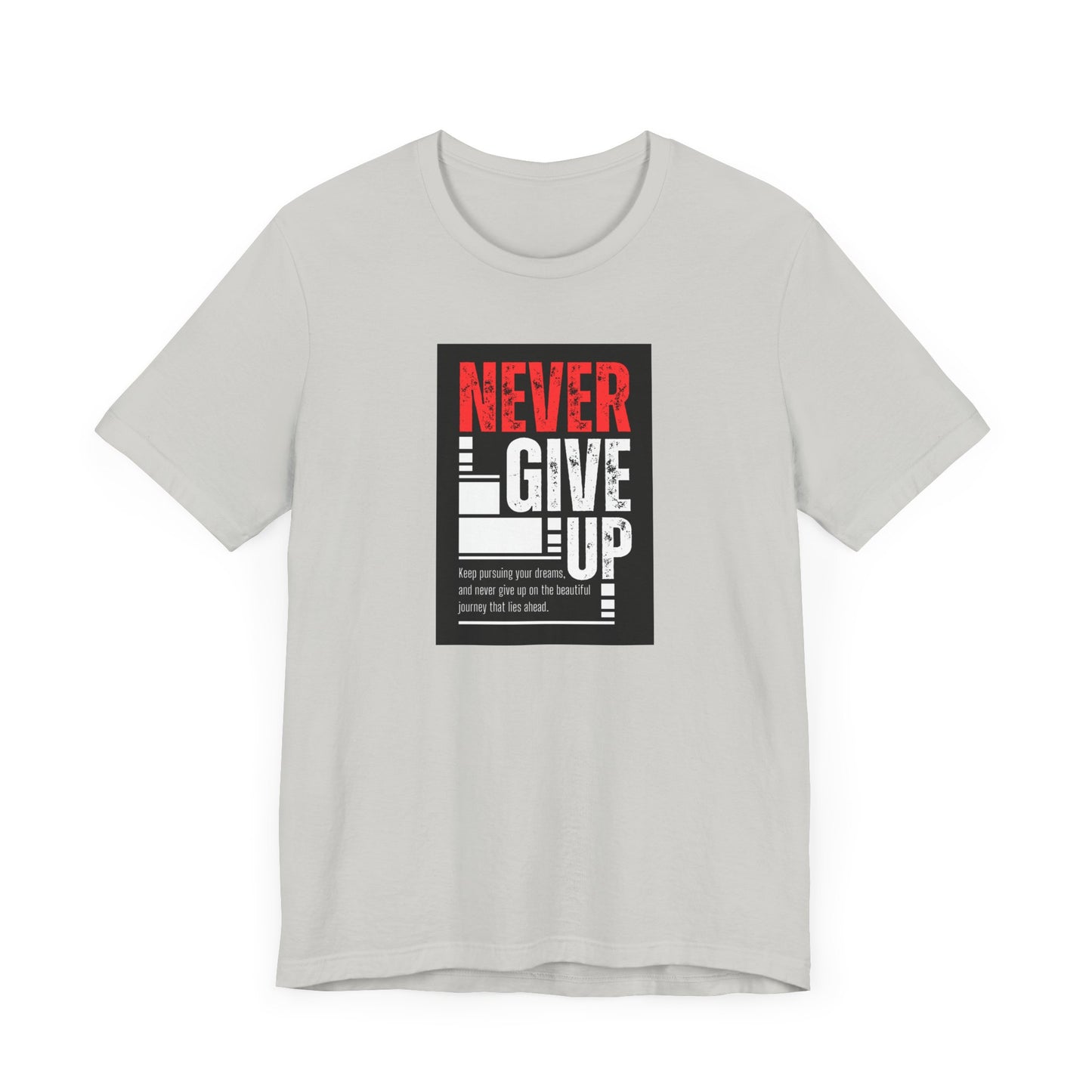 NEVER GIVE UP Tee