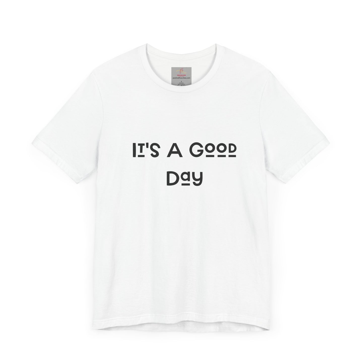 It's a Good Day Tee