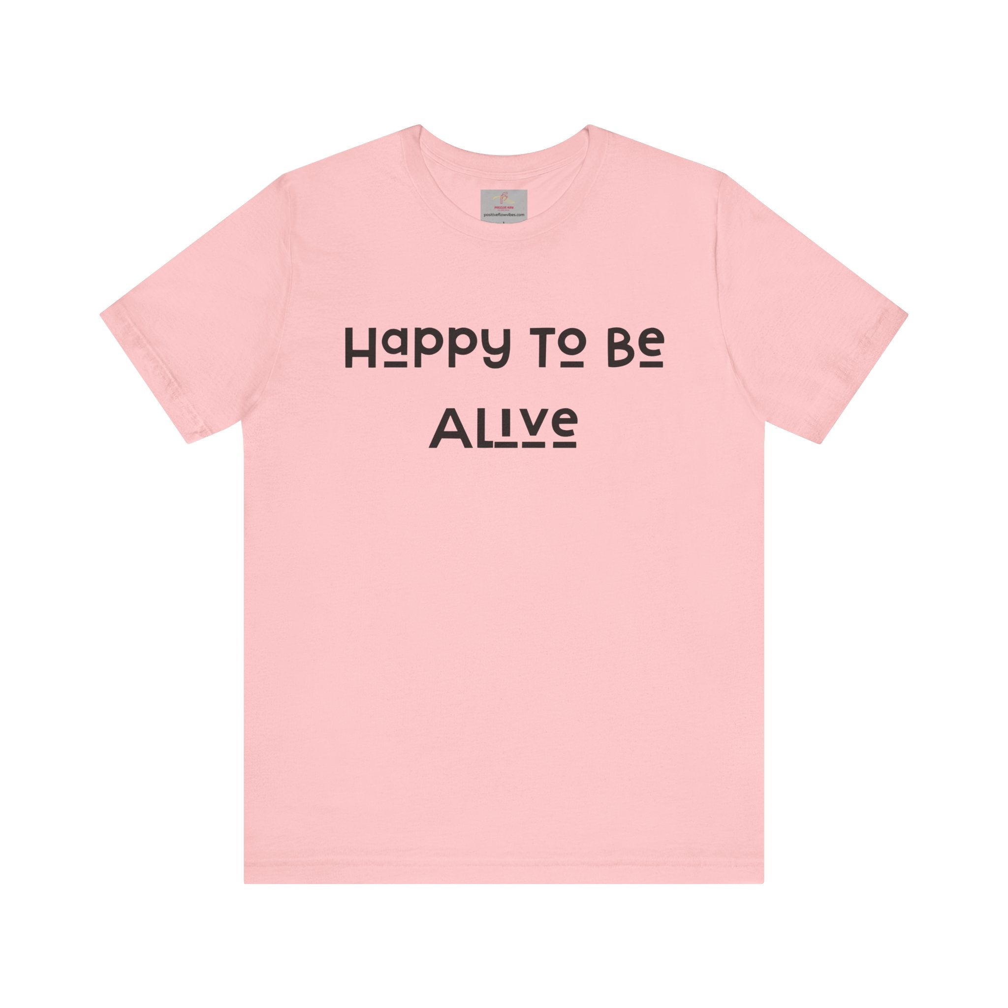 Happy To Be Alive Short Sleeve Tee