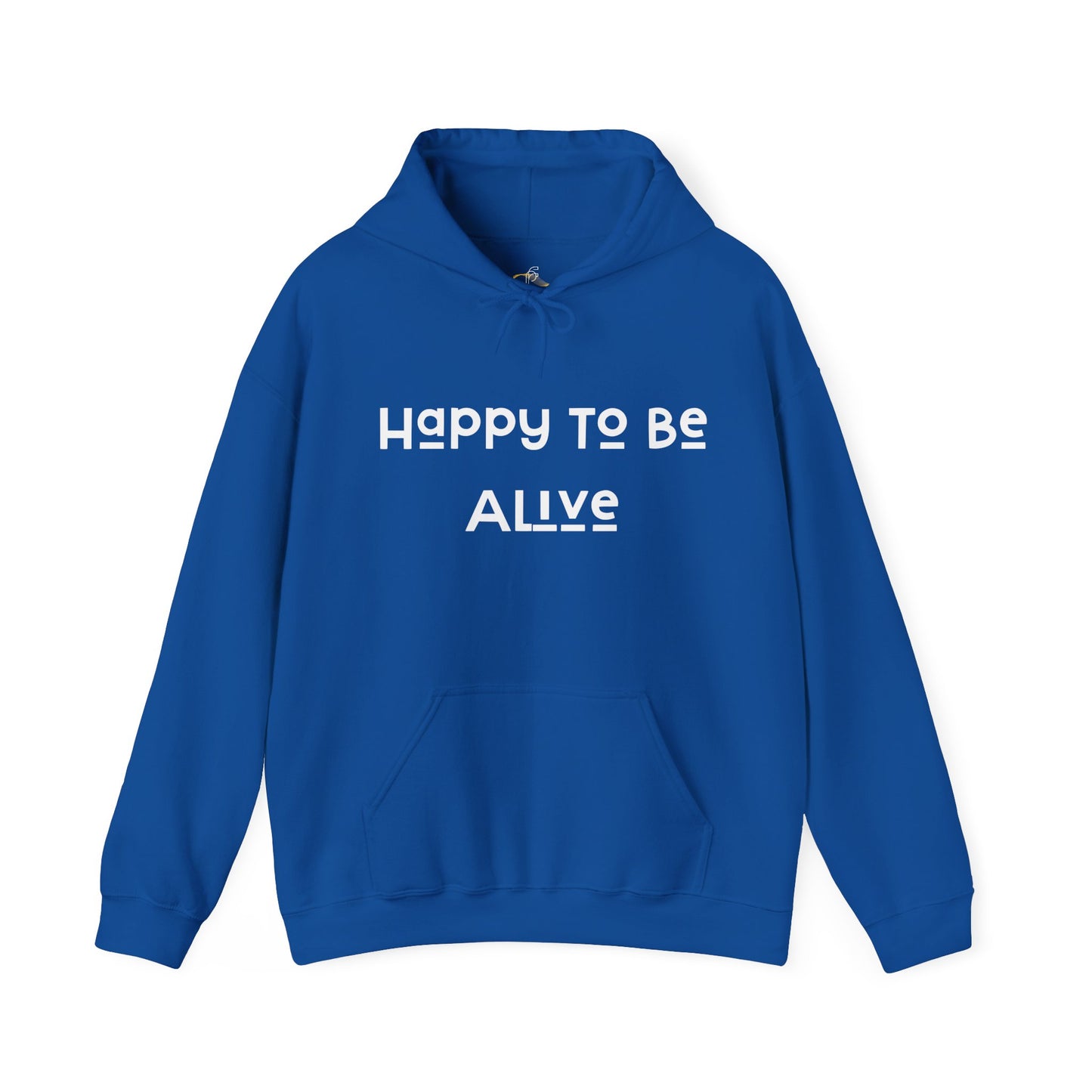 Happy To Be Alive  Hooded Sweatshirt