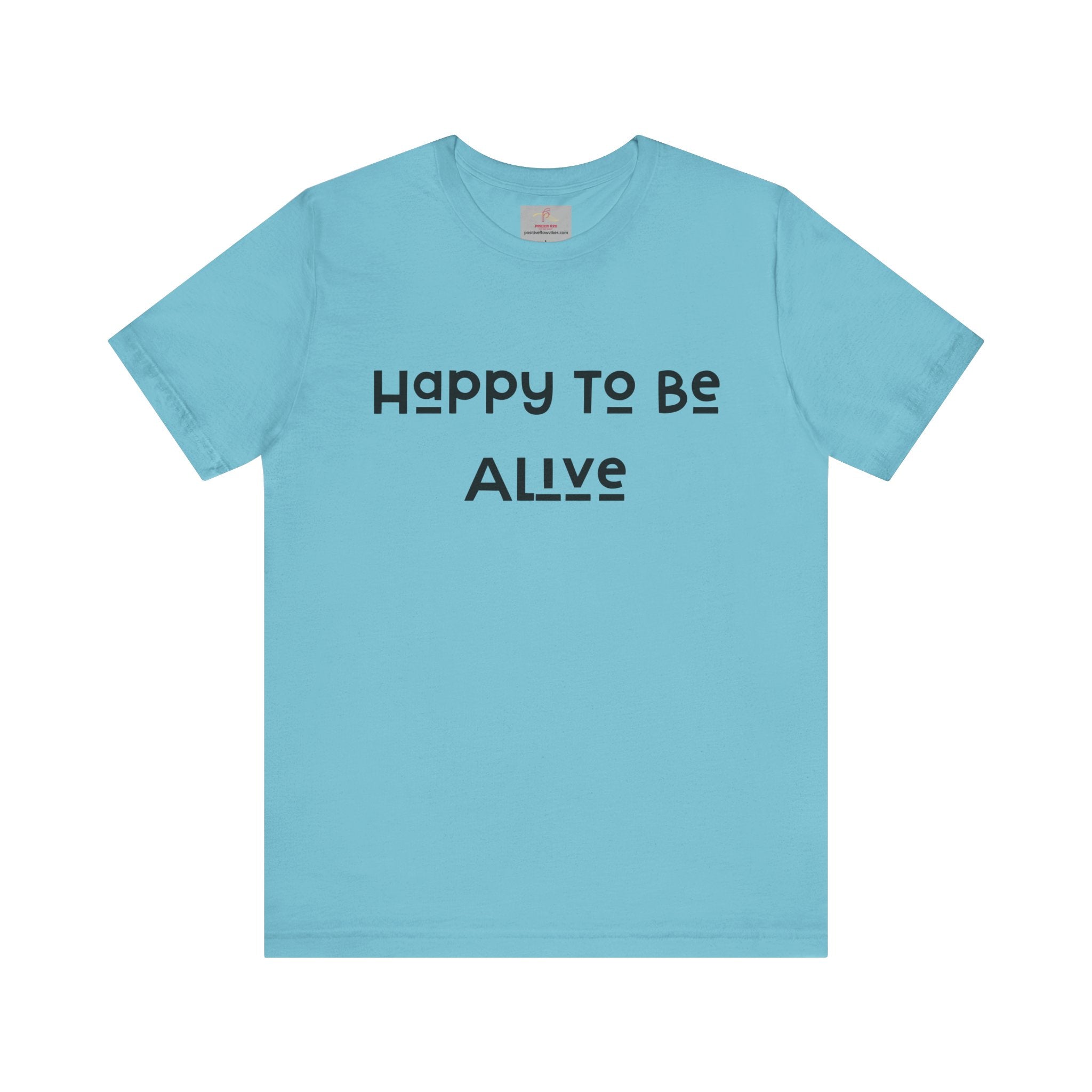 Happy To Be Alive Short Sleeve Tee