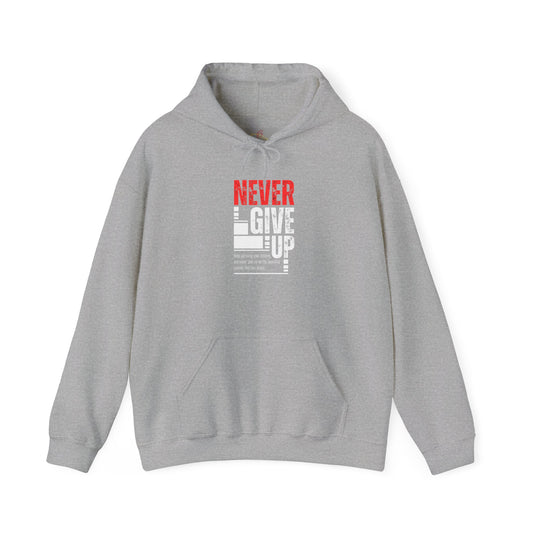 NEVER GIVE UP Hooded Sweatshirt