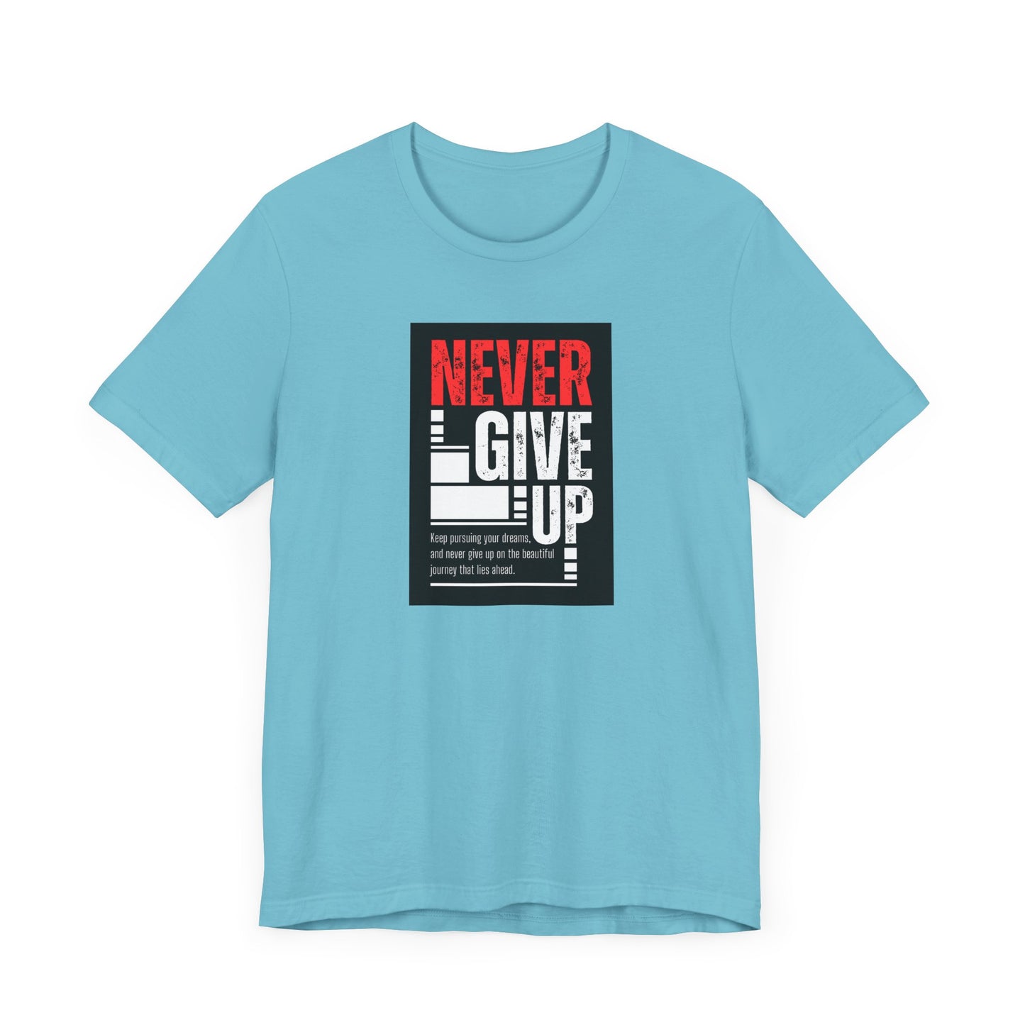 NEVER GIVE UP Tee