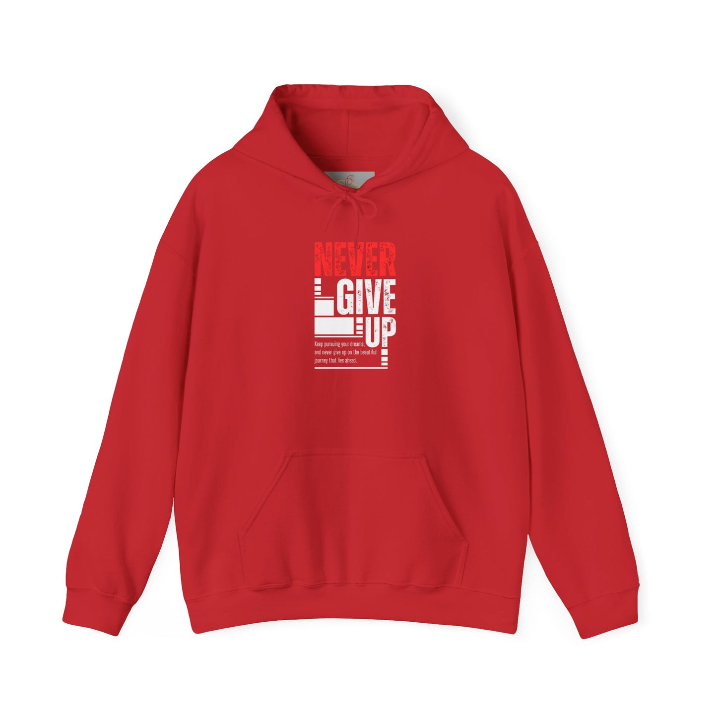 NEVER GIVE UP Hooded Sweatshirt