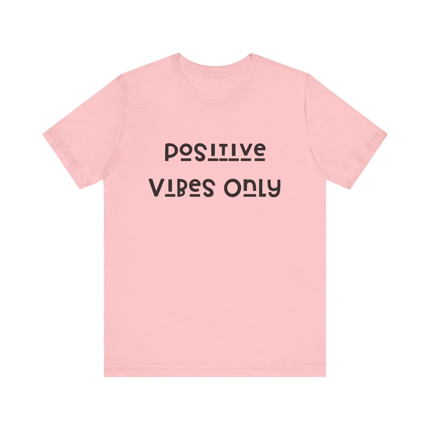 Positive vibes only Short Sleeve Tee