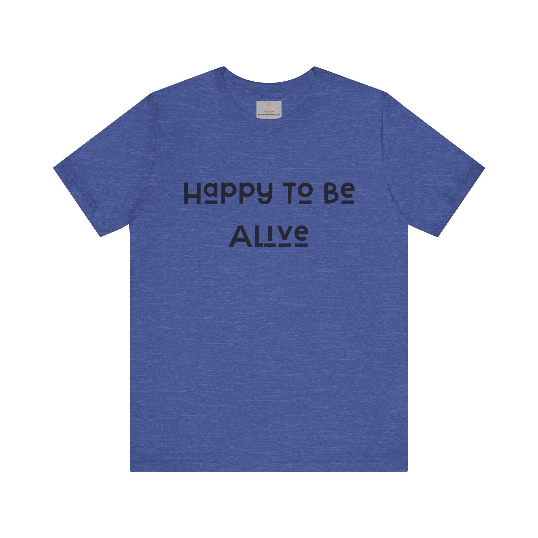 Happy To Be Alive Short Sleeve Tee