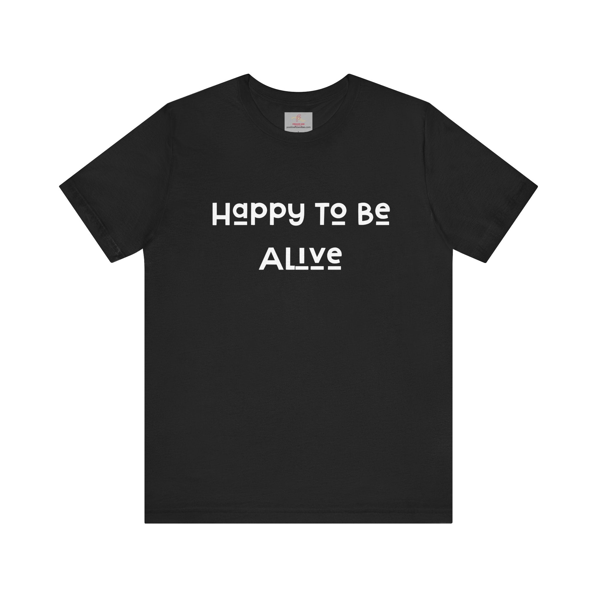 Happy To Be Alive Short Sleeve Tee