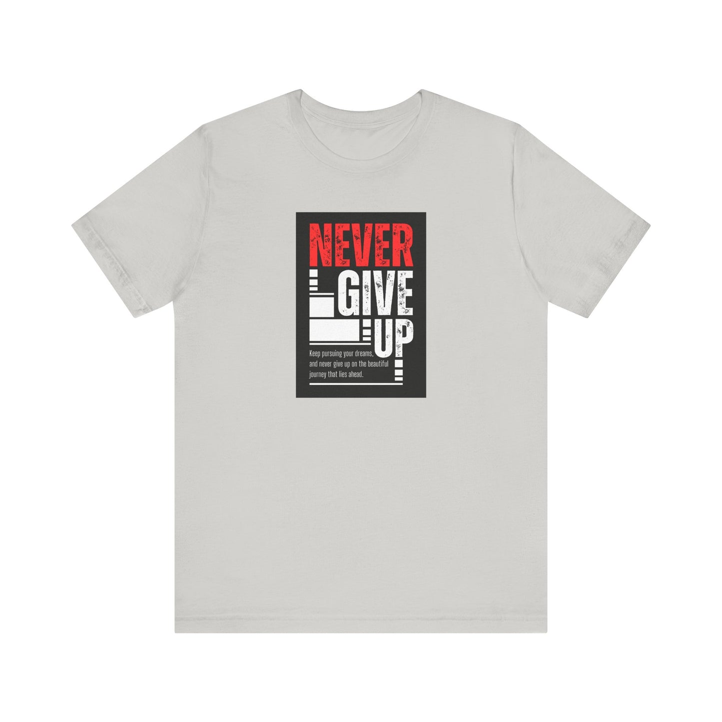 NEVER GIVE UP Tee