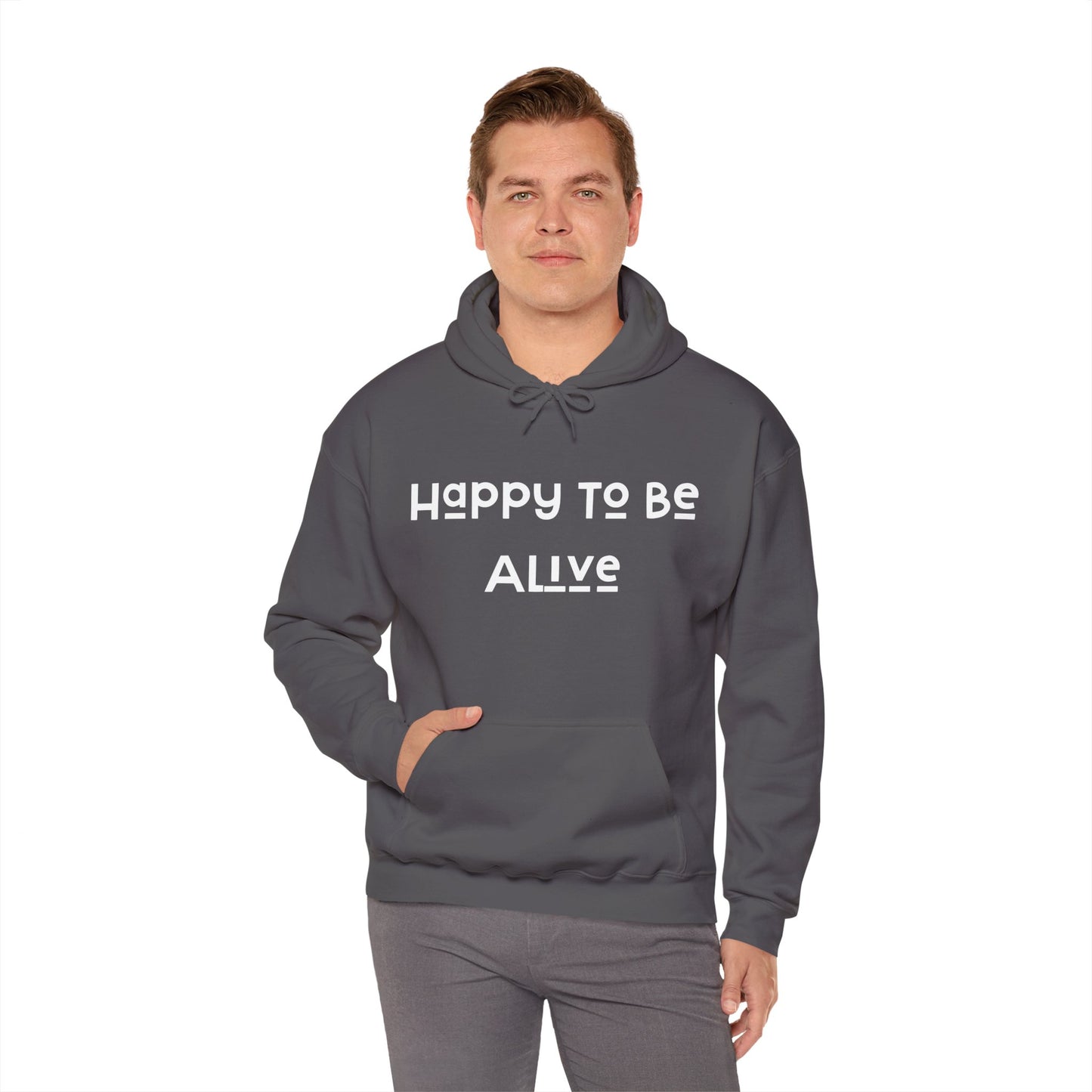 Happy To Be Alive  Hooded Sweatshirt